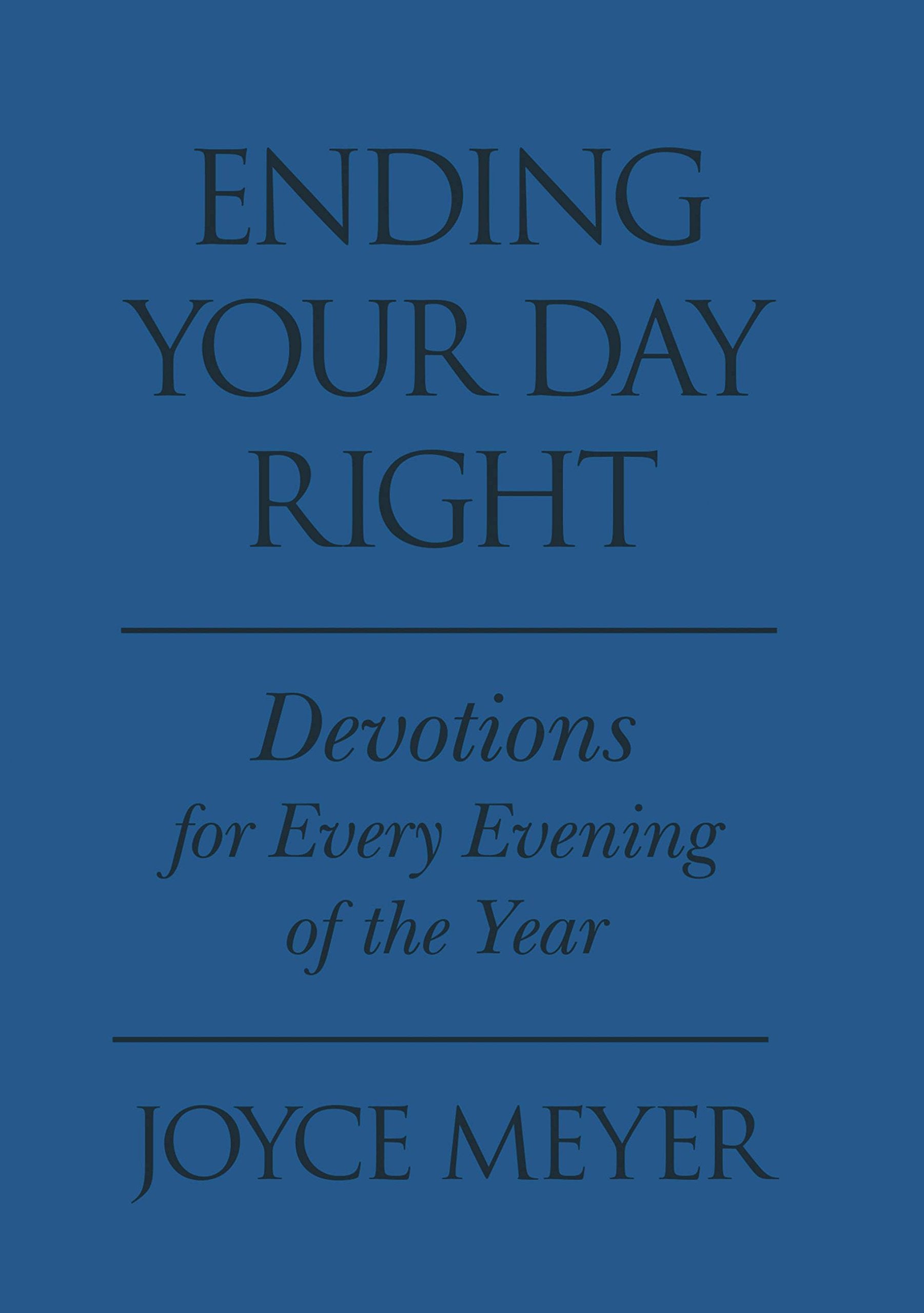 Ending Your Day Right: Devotions For Each Evening Of The Year