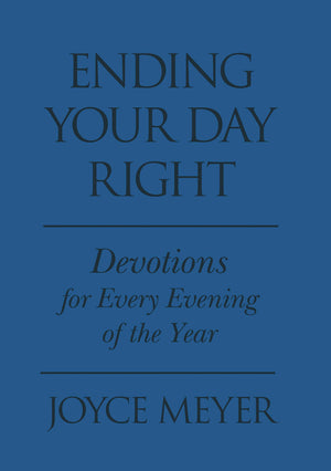 Ending Your Day Right: Devotions For Each Evening Of The Year