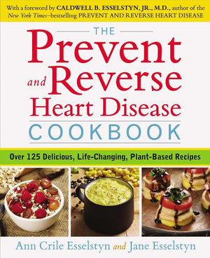 The Prevent and Reverse Heart Disease Cookbook: Over 125 Delicious, LifeChanging, PlantBased Recipes,New