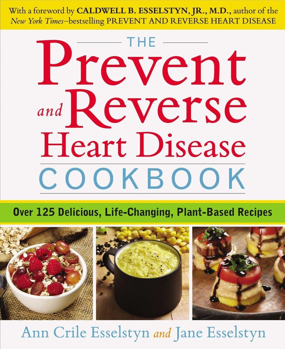 The Prevent and Reverse Heart Disease Cookbook: Over 125 Delicious, LifeChanging, PlantBased Recipes,Used