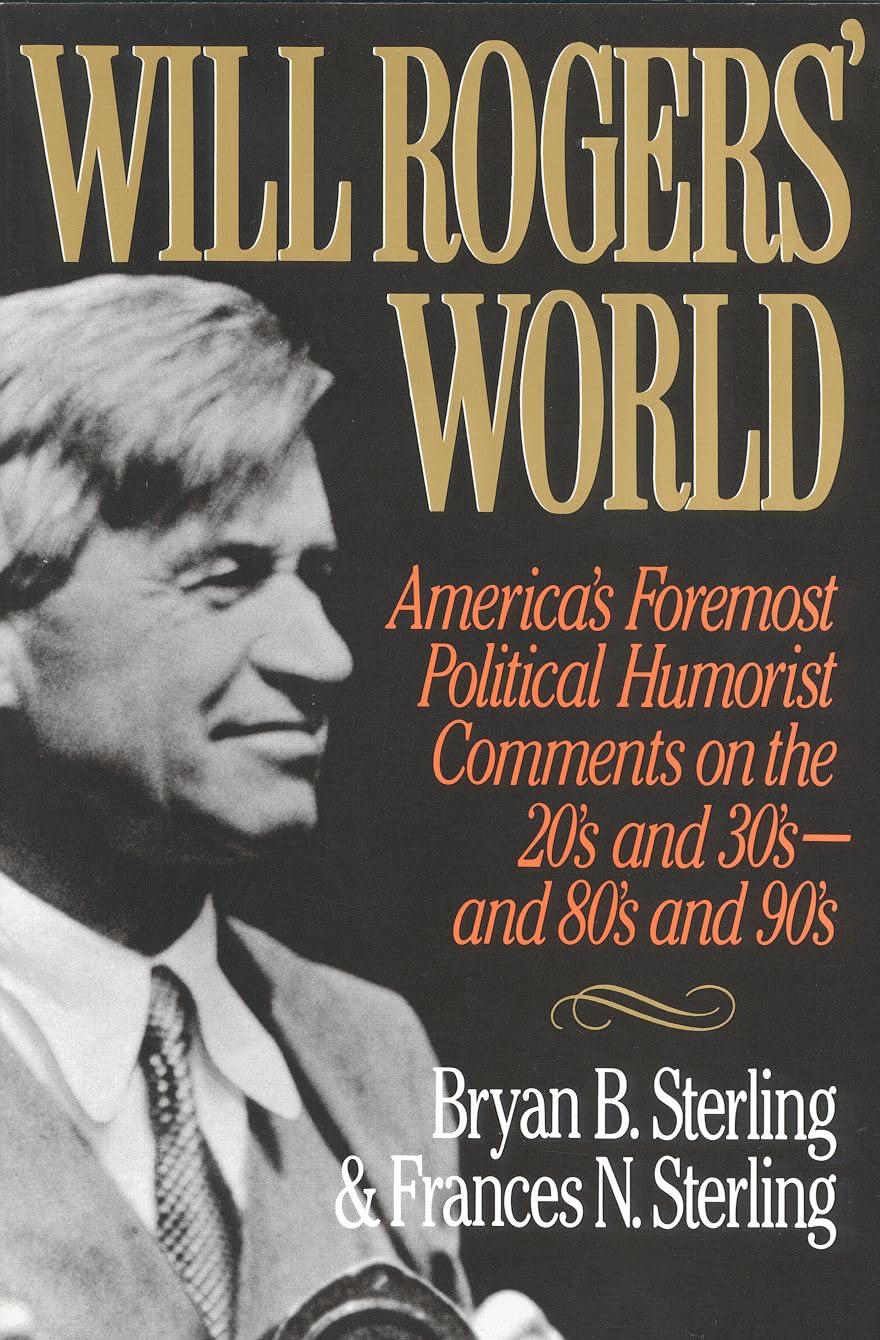 Will Rogers' World: America'S Foremost Political Humorist Comments On The 20'S And 30'S And 80'S And 90'S,Used