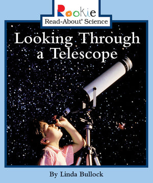 Looking Through A Telescope (Rookie Readabout Science: Physical Science: Previous Editions)-used
