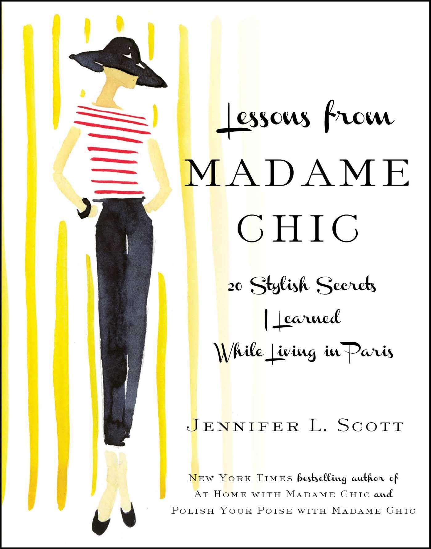 Lessons From Madame Chic: 20 Stylish Secrets I Learned While Living In Paris