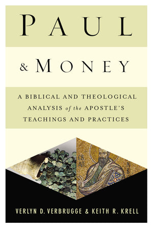Paul and Money: A Biblical and Theological Analysis of the Apostles Teachings and Practices,Used