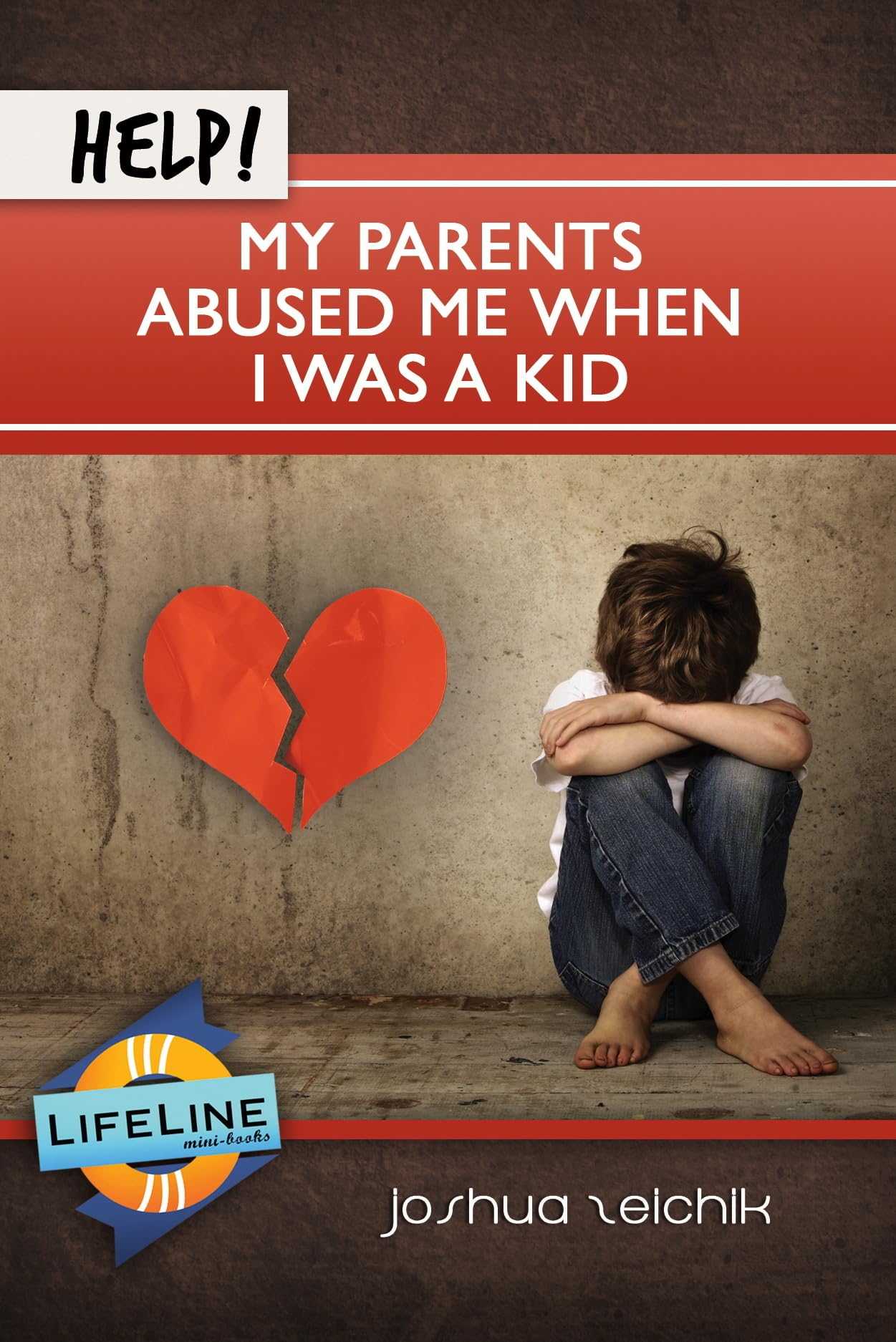 Help! My Parents Abused Me When I Was a Kid (Lifeline MiniBooks),Used