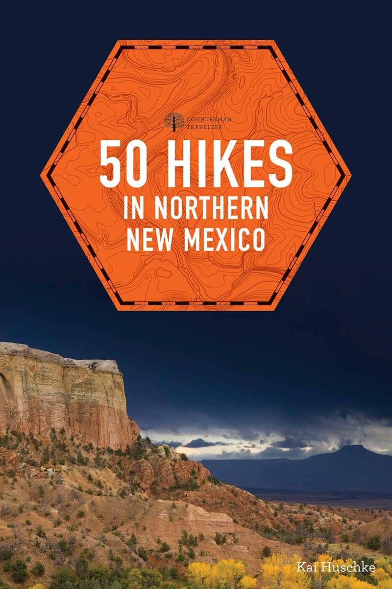 50 Hikes In Northern New Mexico (Explorer'S 50 Hikes)