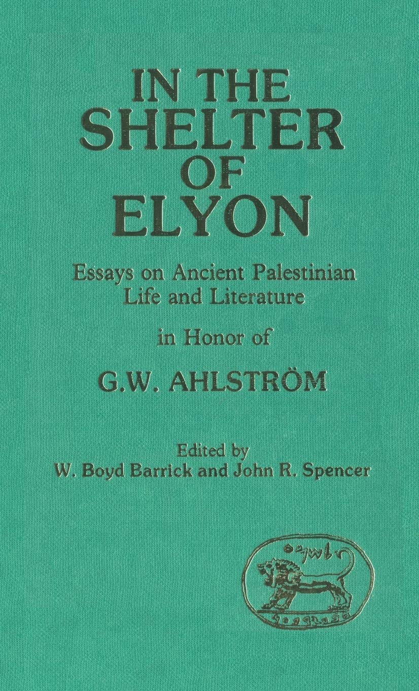 In the Shelter of Elyon: Essays on Ancient Palestinian Life and Literature (Journal for the study of the Old Testament),Used