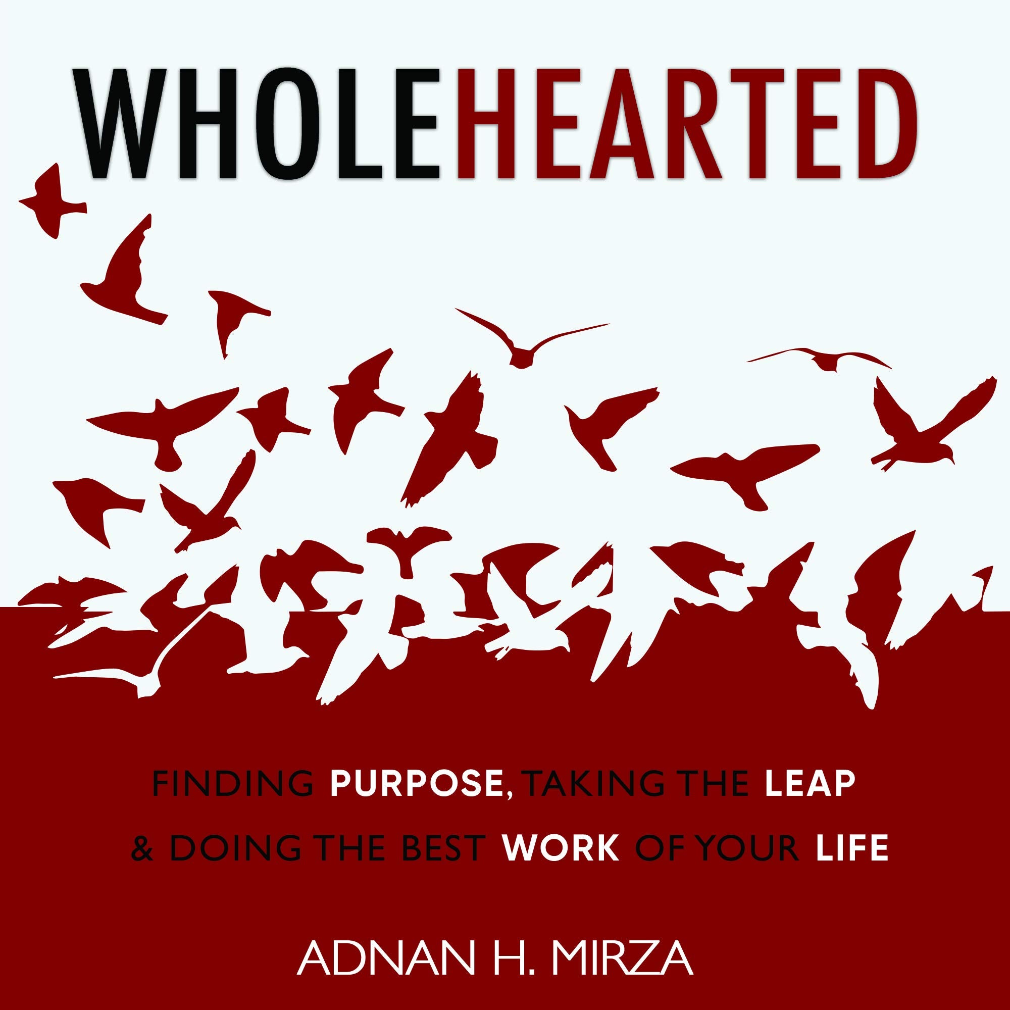 Wholehearted: Finding Purpose, Taking the Leap and Doing the Best Work of Your Life,Used