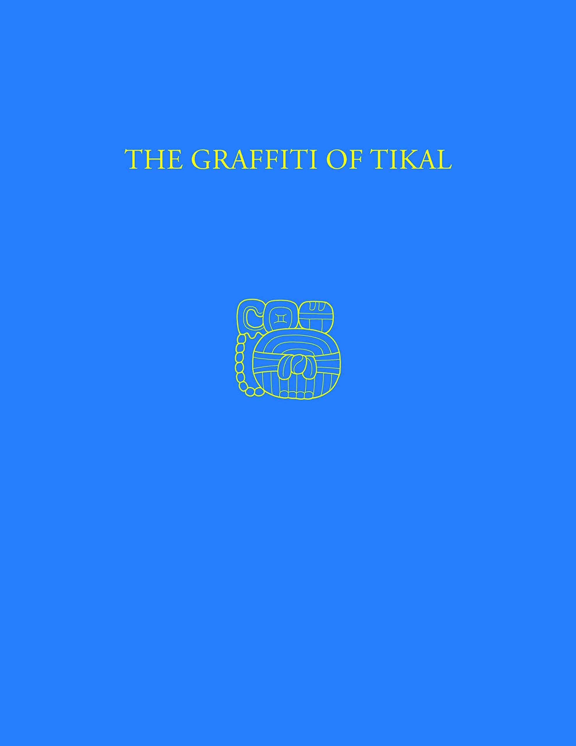 The Graffiti of Tikal: Tikal Report 31 (University Museum Monograph ; 57),Used