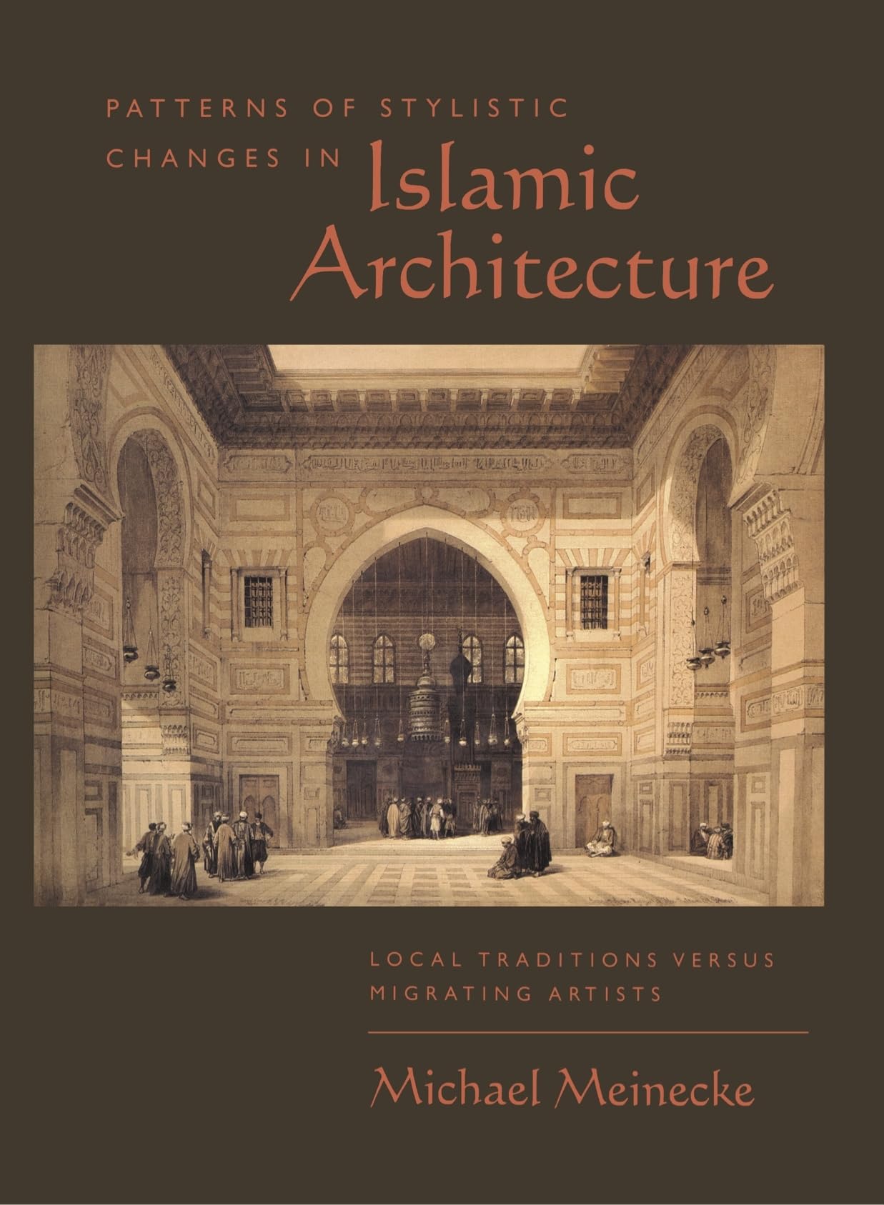 Patterns Of Stylistic Changes In Islamic Architecture: Local Traditions Versus Migrating Artists (Hagop Kevorkian Series Ne Art,,Used