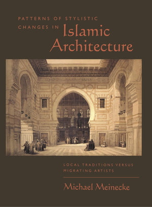 Patterns Of Stylistic Changes In Islamic Architecture: Local Traditions Versus Migrating Artists (Hagop Kevorkian Series Ne Art,,Used