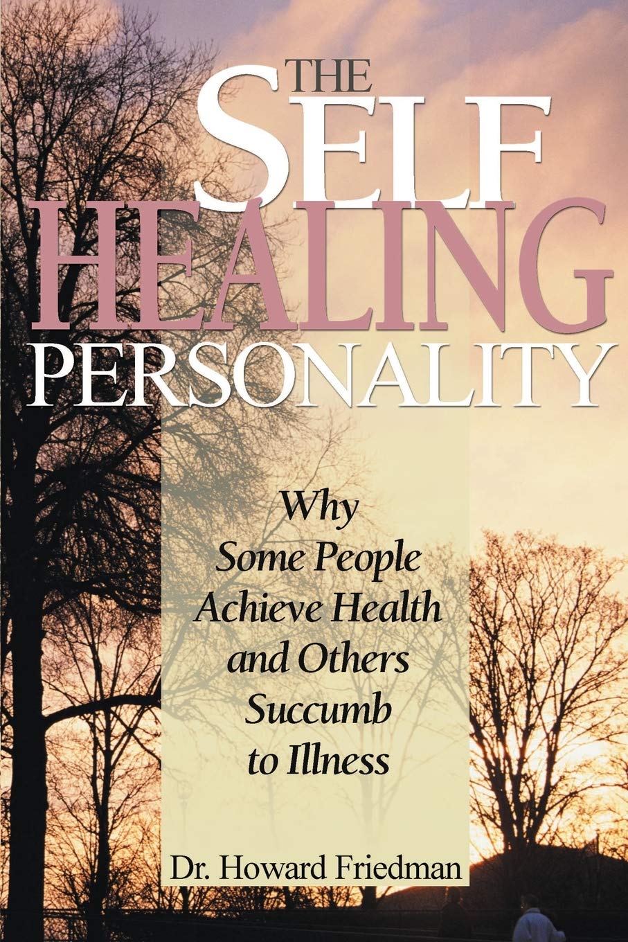 The SelfHealing Personality: Why Some People Achieve Health and Others Succumb to Illness,Used