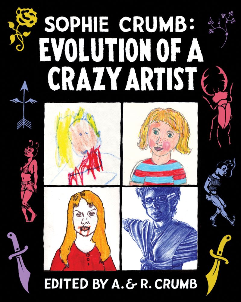 Sophie Crumb: Evolution of a Crazy Artist,Used