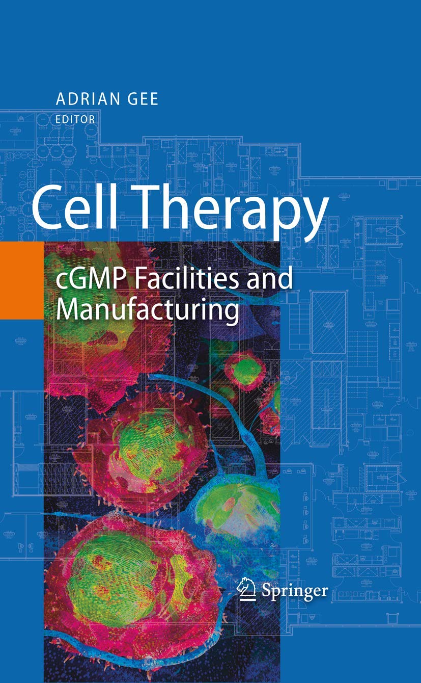 Cell Therapy: Cgmp Facilities And Manufacturing