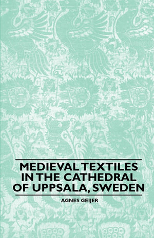 Medieval Textiles In The Cathedral Of Uppsala, Sweden,Used