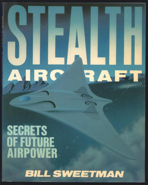 Stealth Aircraft: Secrets of Future Airpower