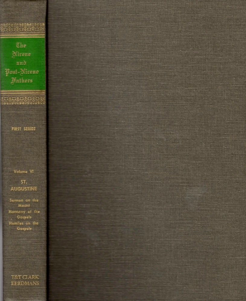 Sermon on the Mount  Harmony of the Gospels  Homilies on the Gospels [A Select Library of the Nicene and PostNicene Fathers o,Used