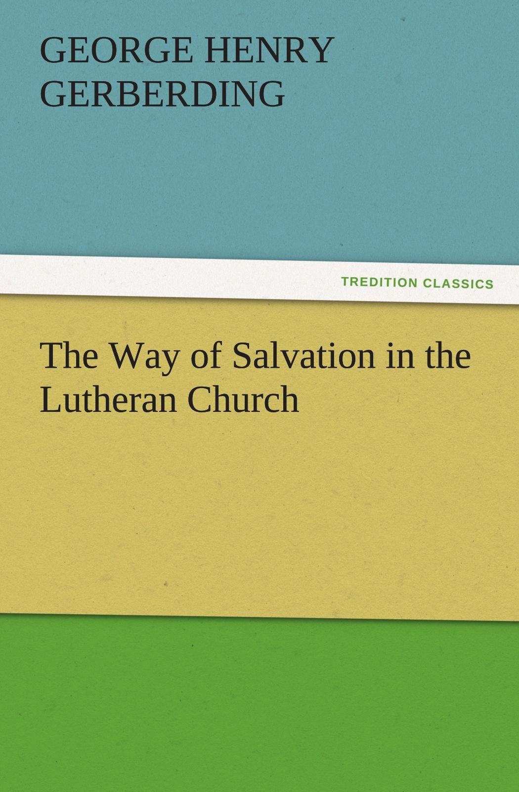 The Way of Salvation in the Lutheran Church,Used