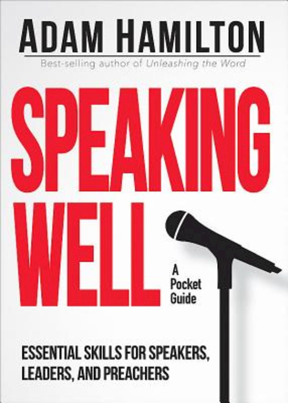 Speaking Well: A Pocket Guide, Essential Skills for Speakers, Leaders, and Preachers,Used