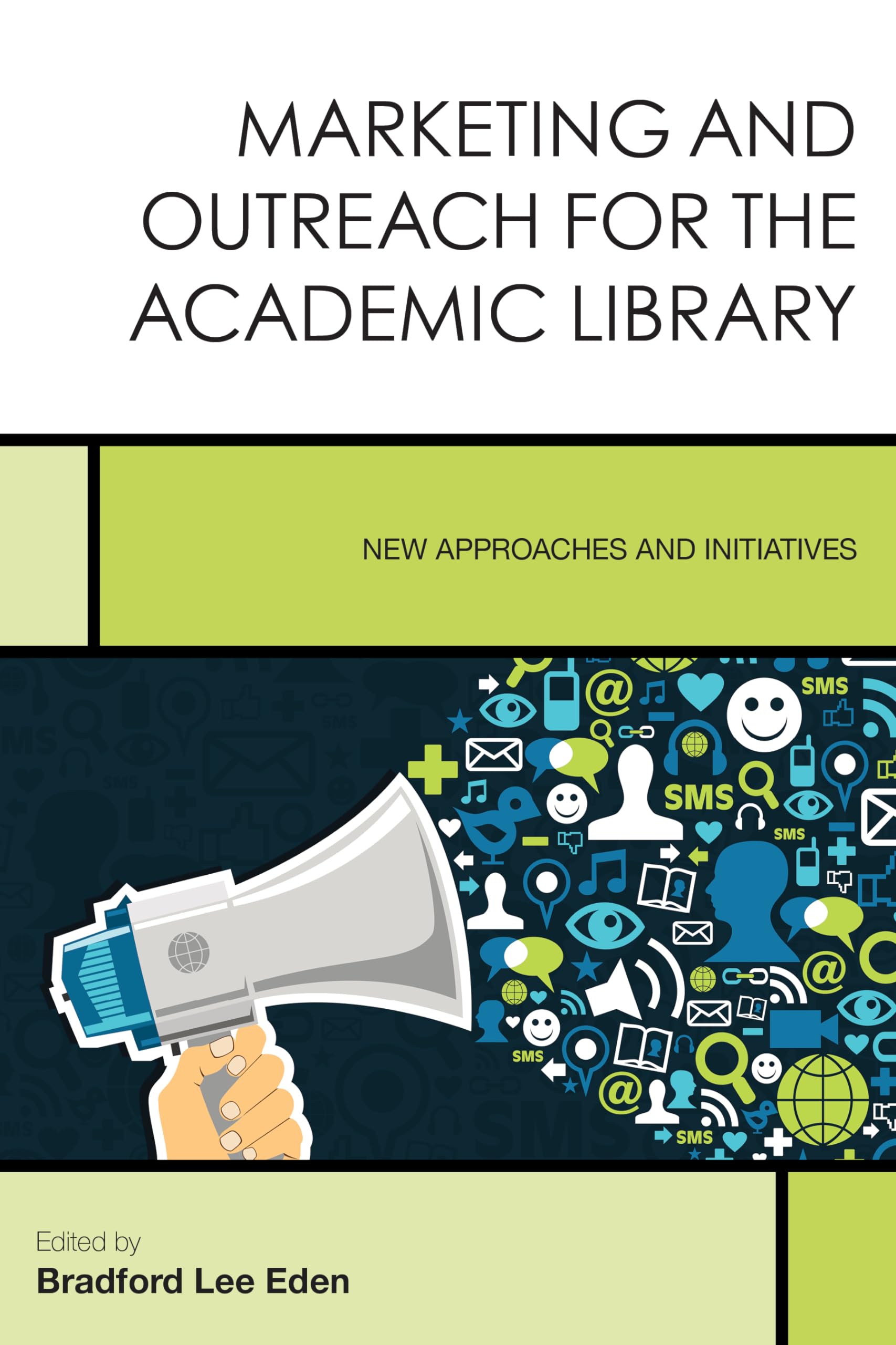 Marketing and Outreach for the Academic Library (Creating the 21stCentury Academic Library, 7) (Volume 7),Used