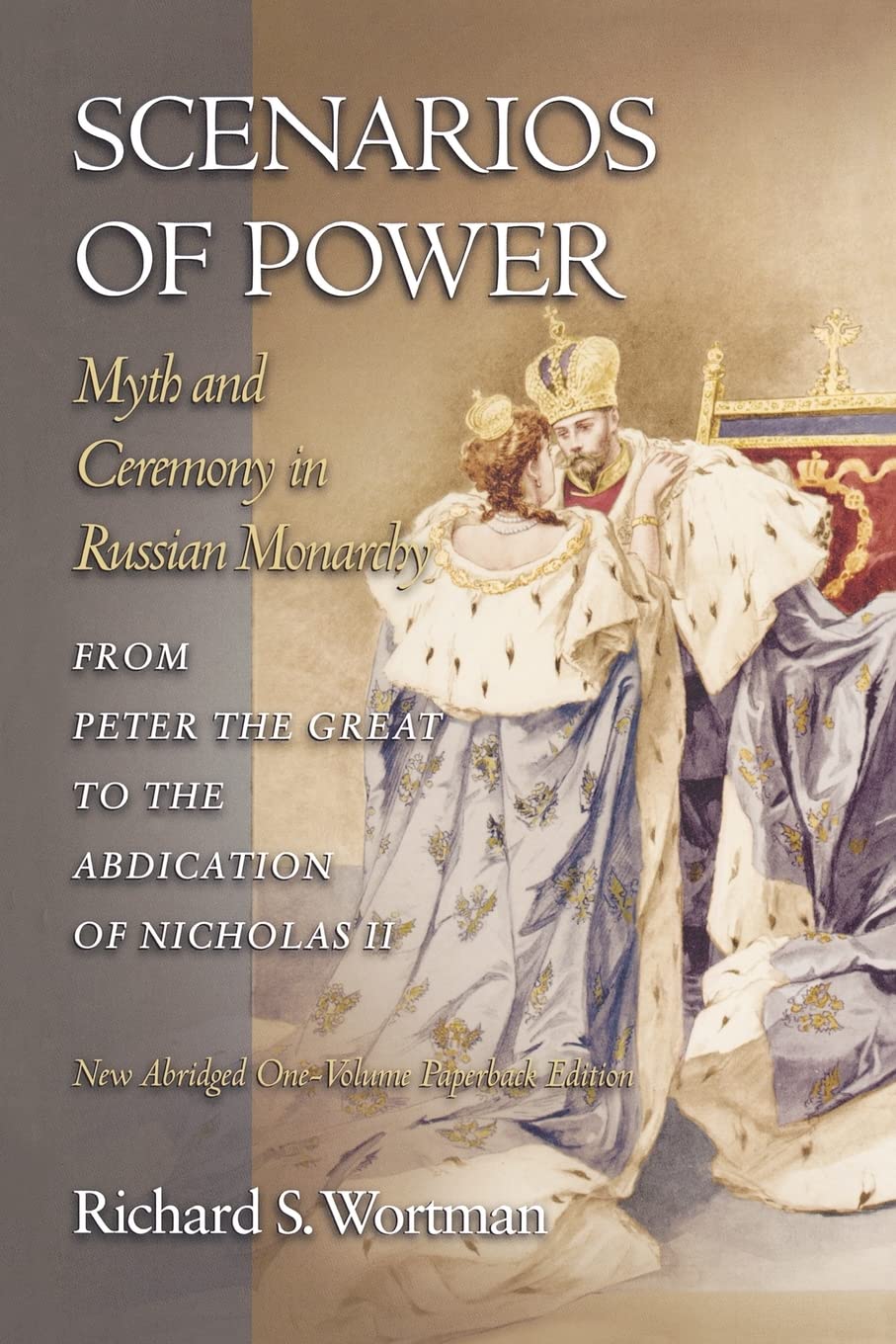 Scenarios of Power: Myth and Ceremony in Russian Monarchy from Peter the Great to the Abdication of Nicholas II  New Abridged O,Used