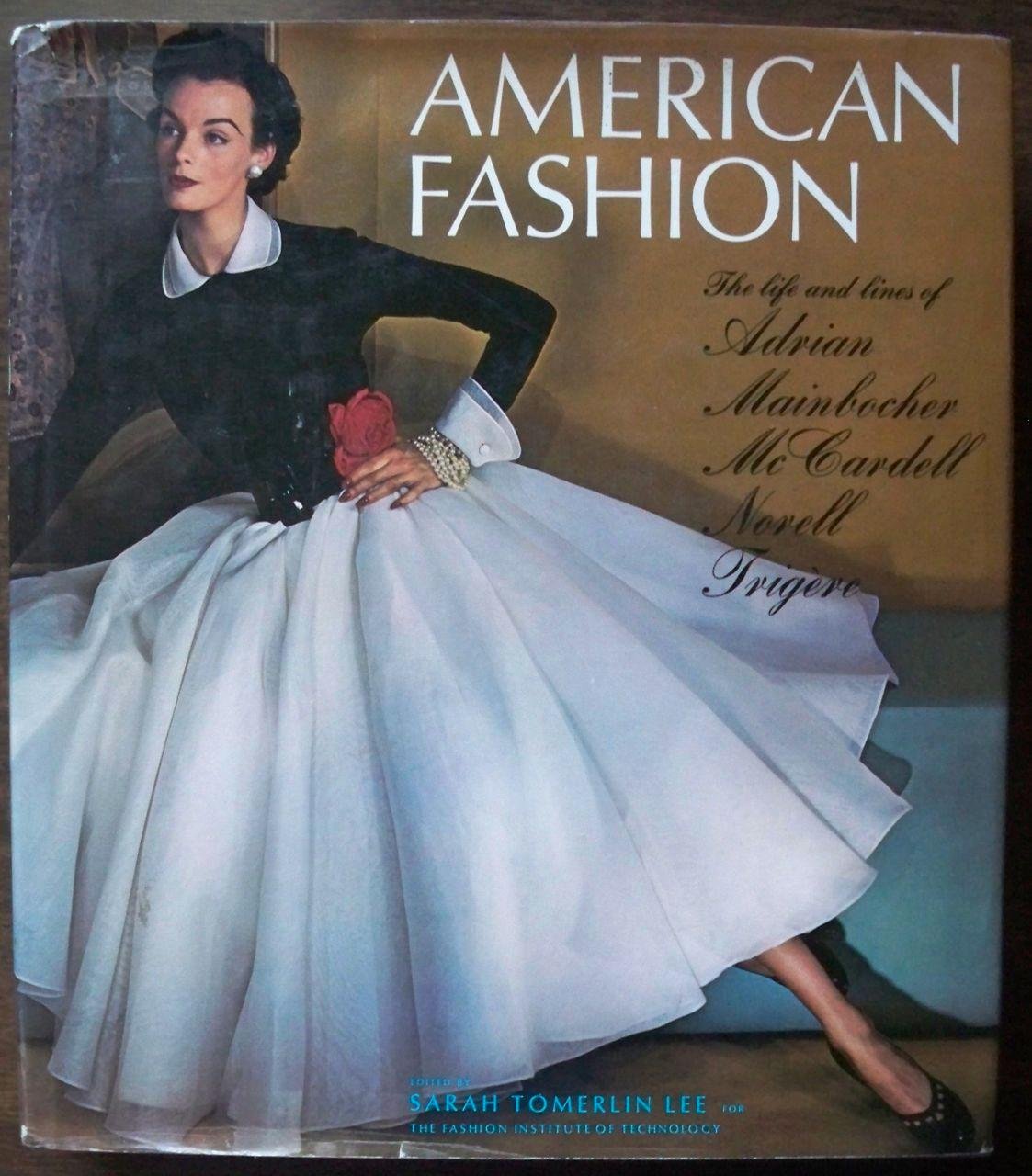 American Fashion: The Life And Lines Of Adrian, Mainbocher, Mccardell, Norell, And Trigere (1St Edition)-used