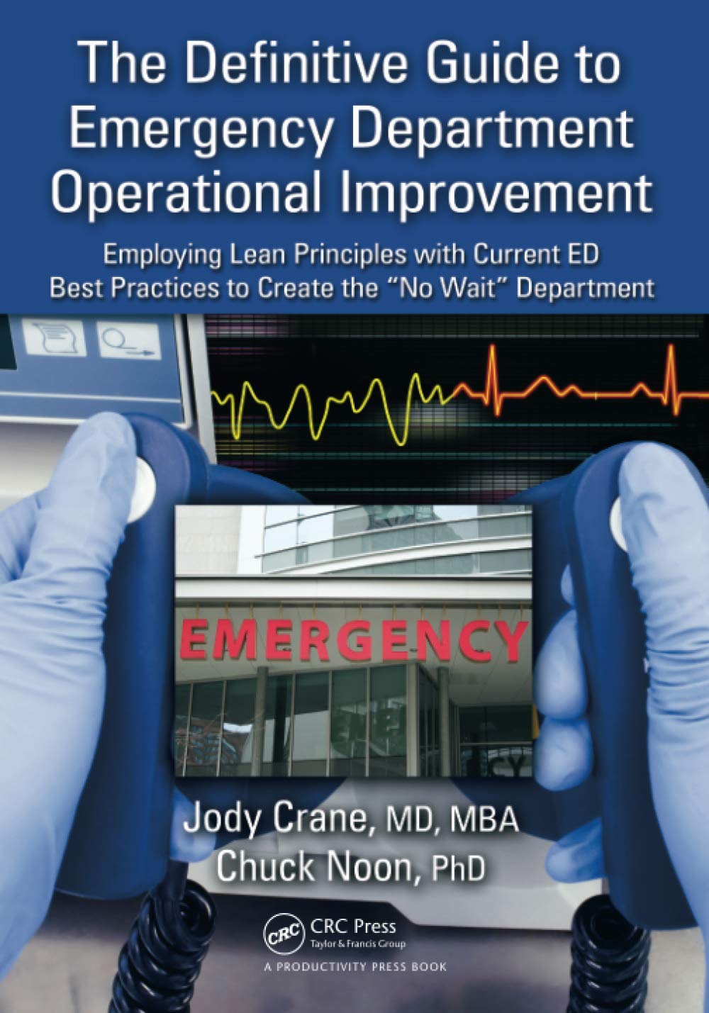 The Definitive Guide to Emergency Department Operational Improvement,New