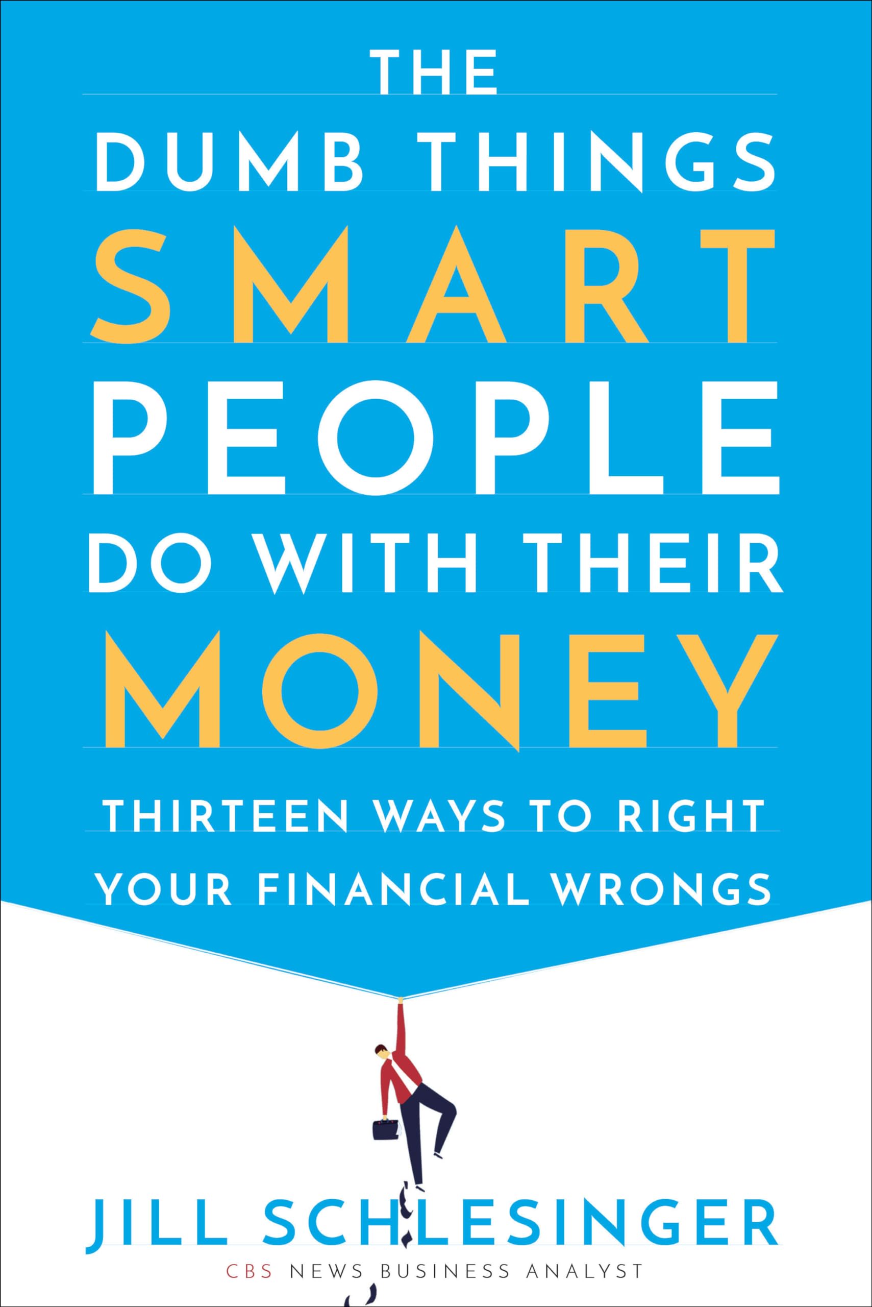 The Dumb Things Smart People Do with Their Money: Thirteen Ways to Right Your Financial Wrongs,Used