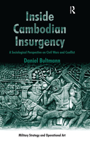 Inside Cambodian Insurgency: A Sociological Perspective on Civil Wars and Conflict (Military Strategy and Operational Art),Used
