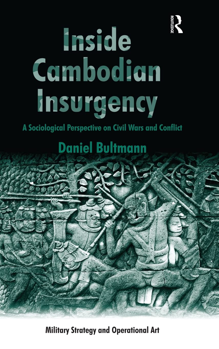 Inside Cambodian Insurgency: A Sociological Perspective on Civil Wars and Conflict (Military Strategy and Operational Art),Used