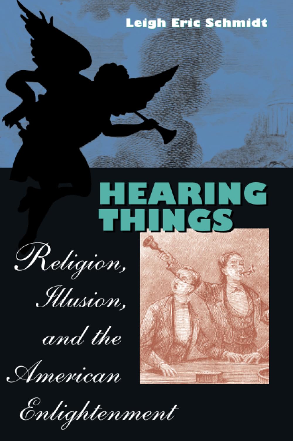 Hearing Things: Religion, Illusion, and the American Enlightenment,Used