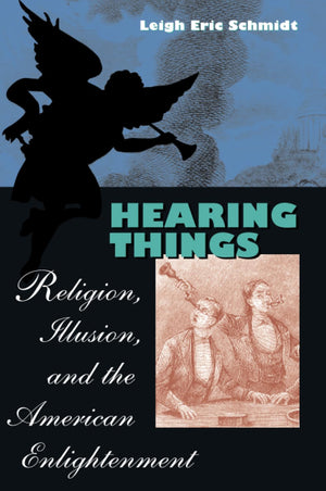 Hearing Things: Religion, Illusion, and the American Enlightenment,Used
