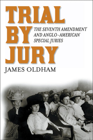 Trial By Jury: The Seventh Amendment And Angloamerican Special Juries,Used