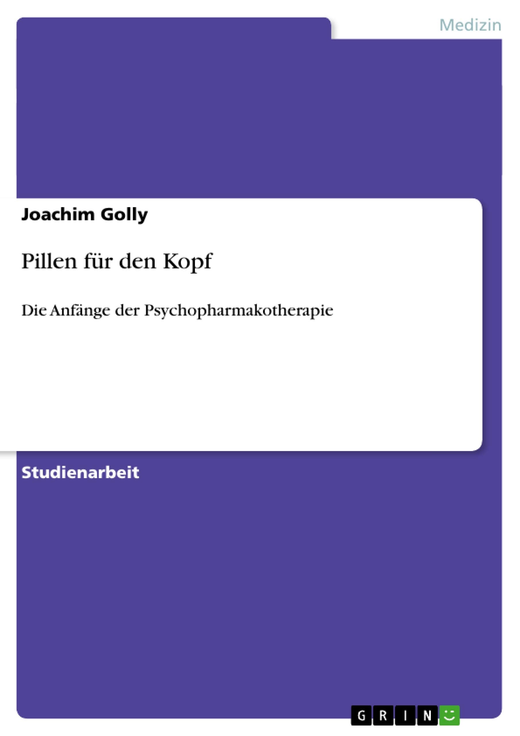 Pillen Fr Den Kopf: Die Anfnge Der Psychopharmakotherapie (German Edition),Used