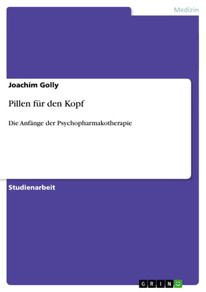 Pillen Fr Den Kopf: Die Anfnge Der Psychopharmakotherapie (German Edition),Used