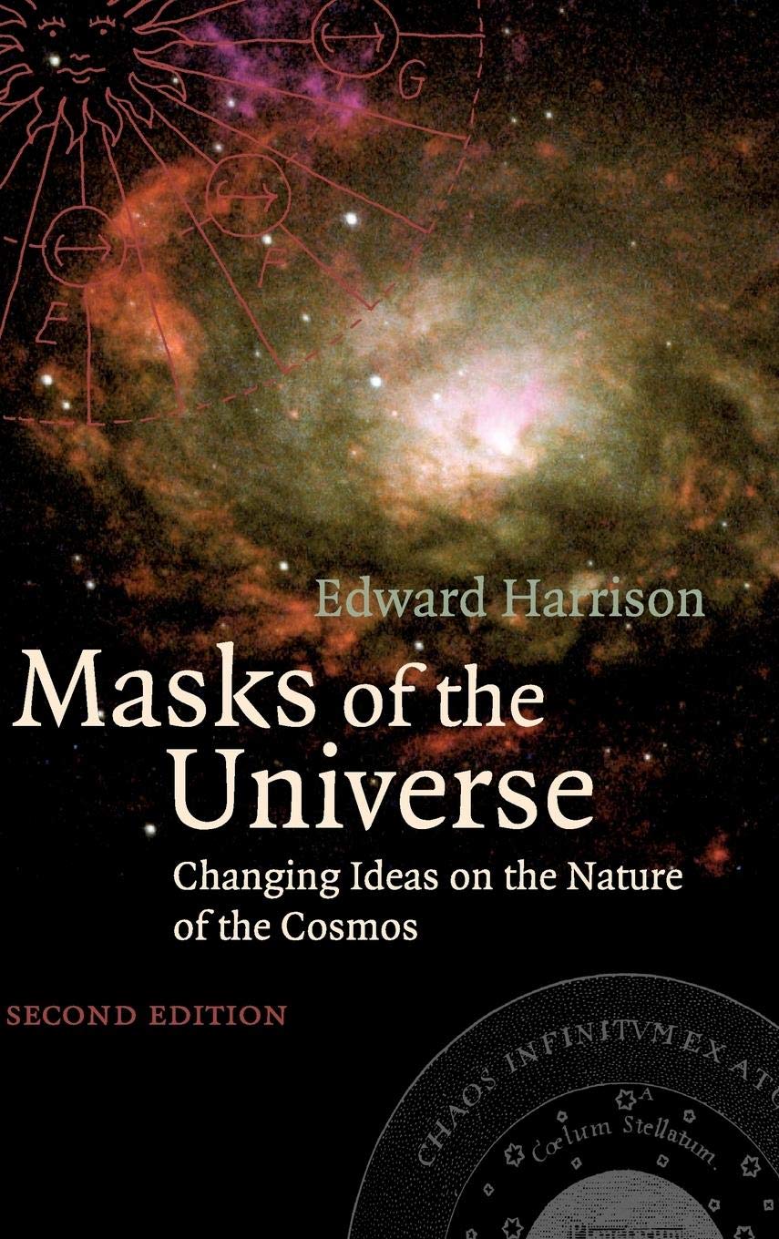 Masks of the Universe: Changing Ideas on the Nature of the Cosmos,New