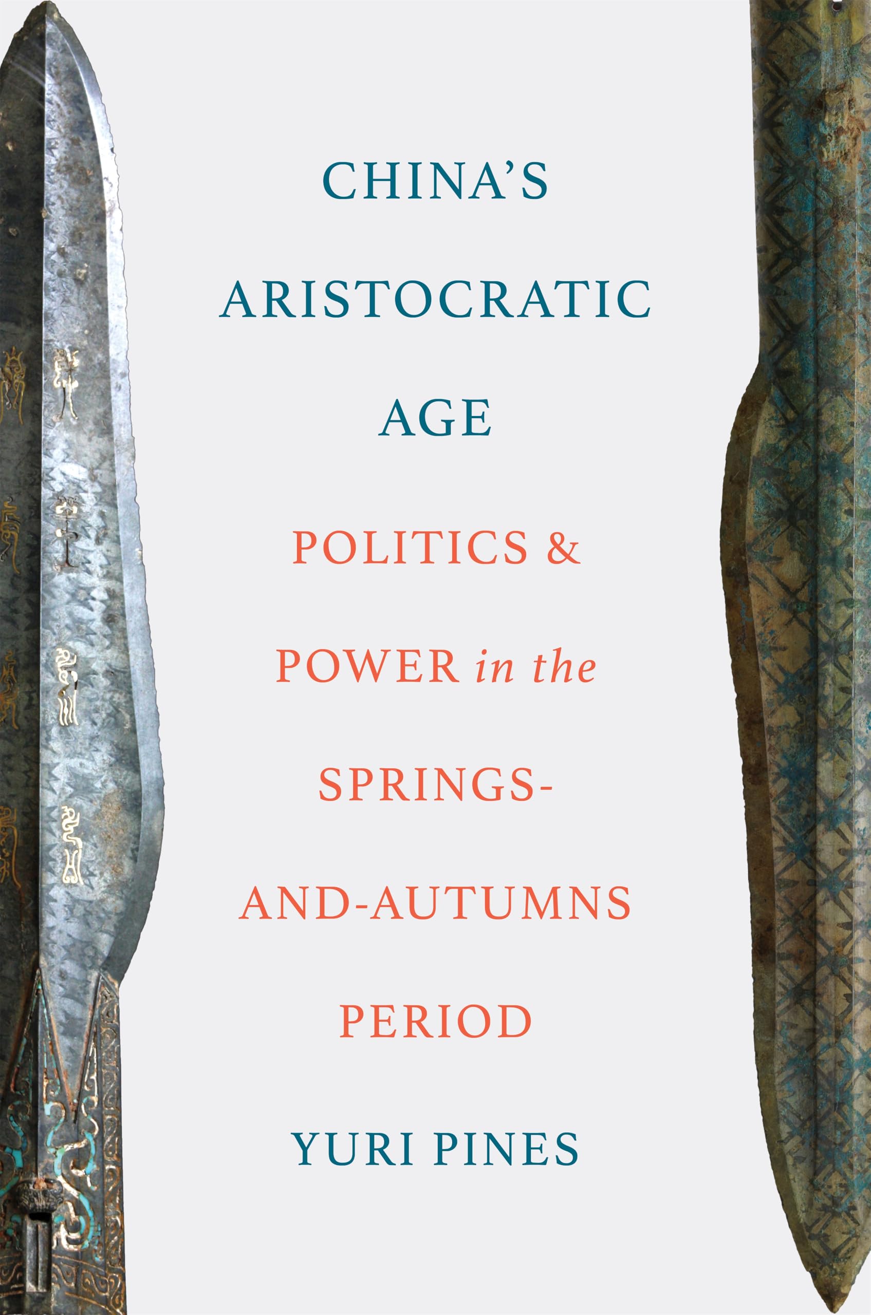 ChinaS Aristocratic Age: Politics And Power In The SpringsAndAutumns Period