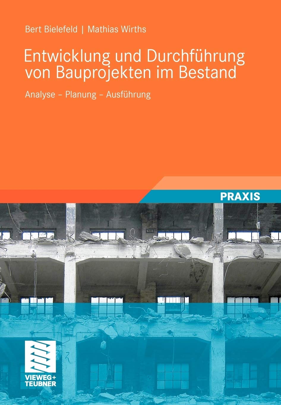 Entwicklung und Durchfhrung von Bauprojekten im Bestand: Analyse  Planung  Ausfhrung (German Edition),Used