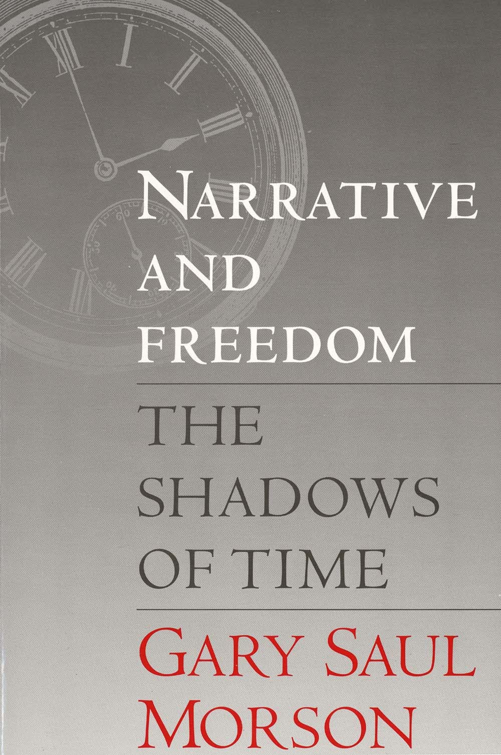 Narrative and Freedom: The Shadows of Time,Used