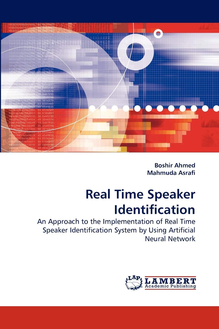 Real Time Speaker Identification: An Approach to the Implementation of Real Time Speaker Identification System by Using Artifici,Used