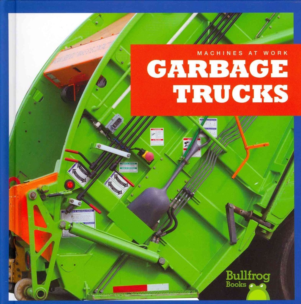Garbage Trucks (Bullfrog Books: Machines At Work),Used