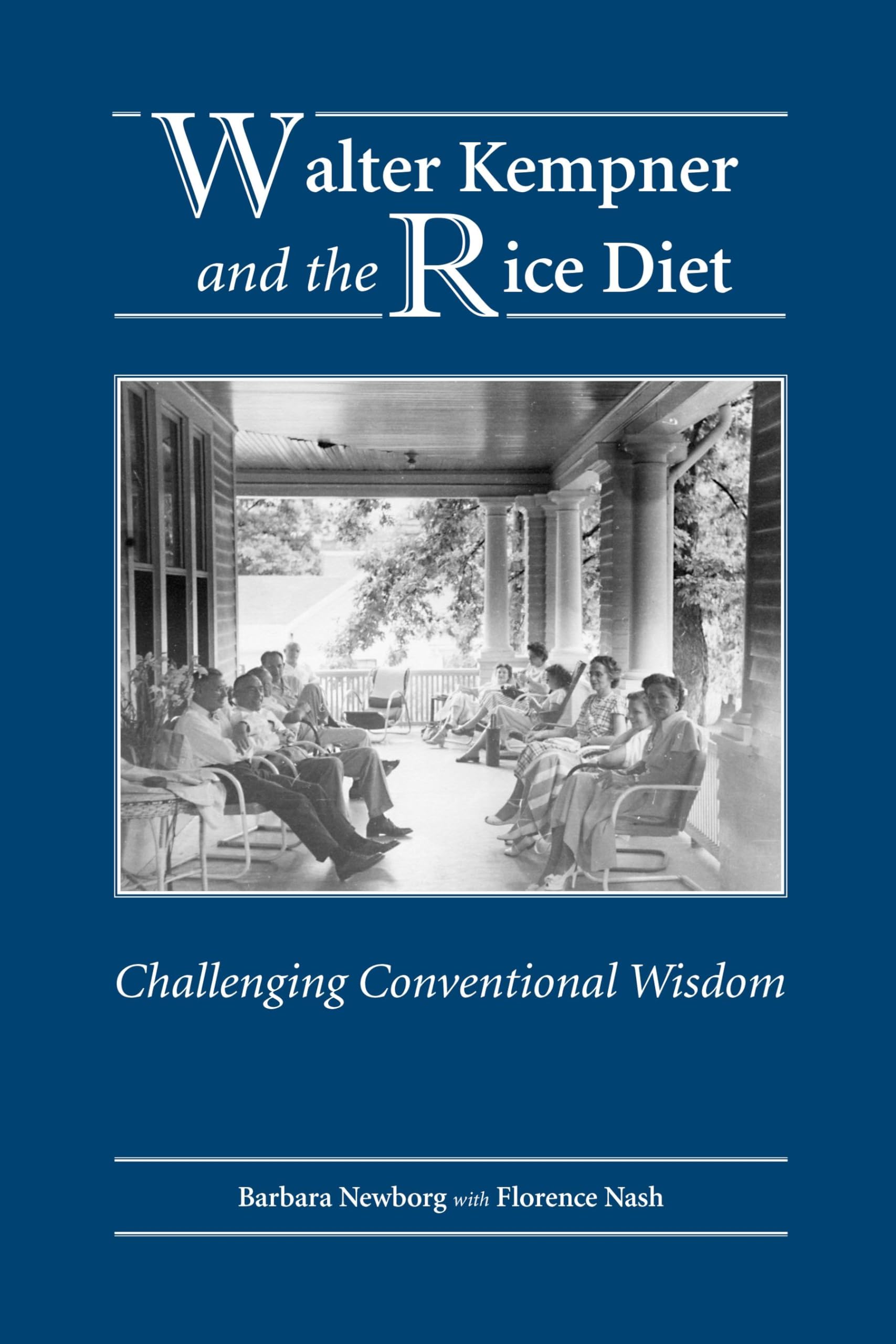 Walter Kempner and the Rice Diet: Challenging Conventional Wisdom,Used