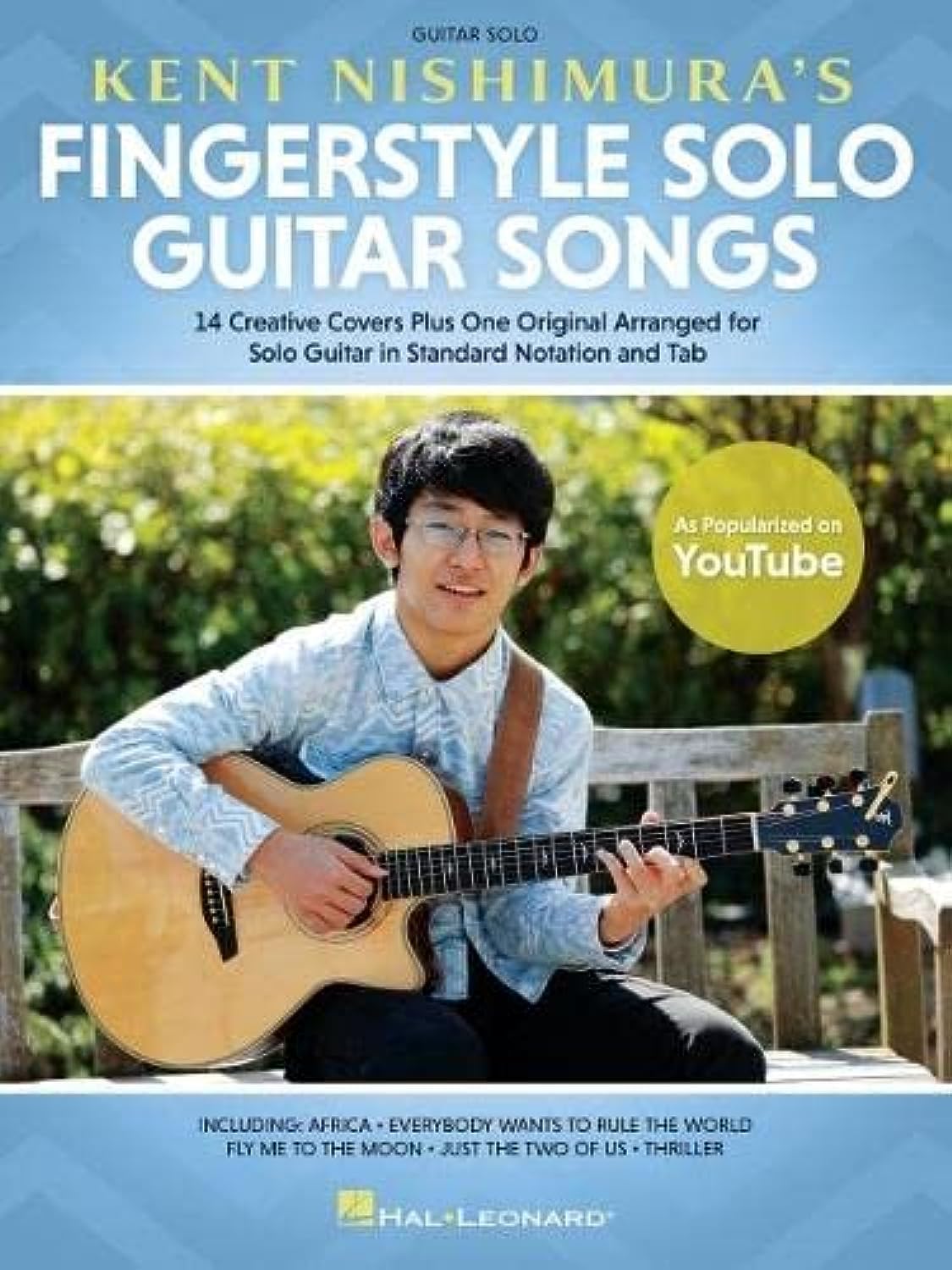Kent Nishimura's Fingerstyle Solo Guitar Songs: 15 Songs Arranged for Solo Guitar in Standard Notation and Tablature,New