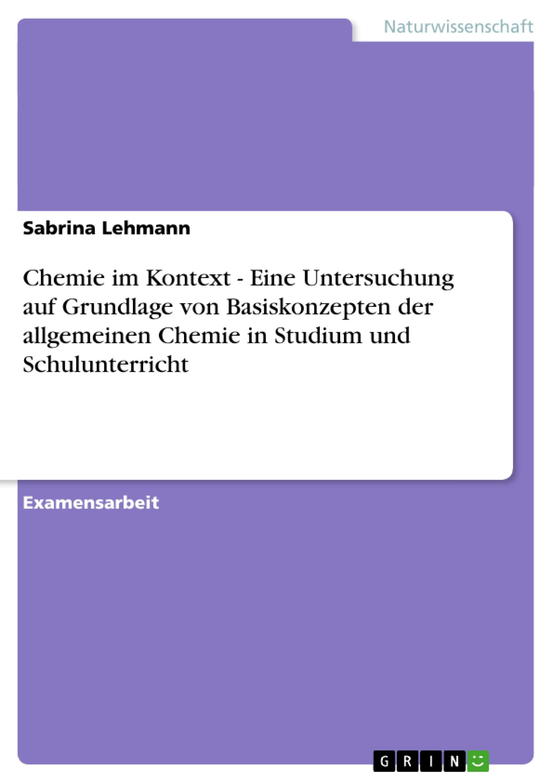Chemie Im Kontext  Eine Untersuchung Auf Grundlage Von Basiskonzepten Der Allgemeinen Chemie In Studium Und Schulunterricht (Ge,Used
