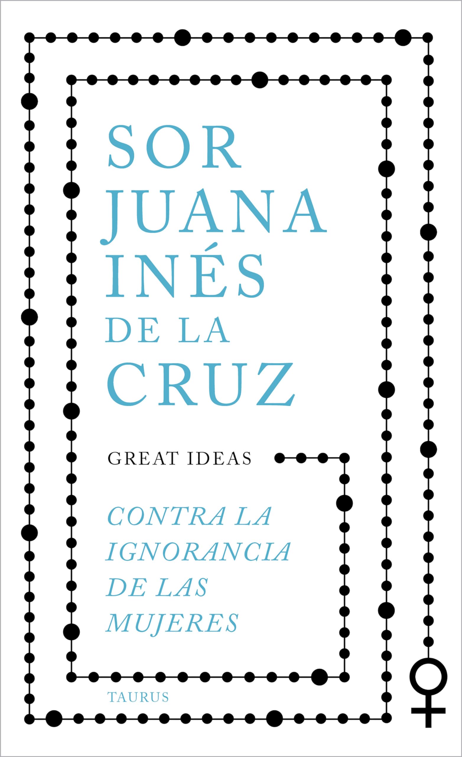 Contra la ignorancia de las mujeres / Against the Ignorance of Women (Great Ideas, 42) (Spanish Edition),New