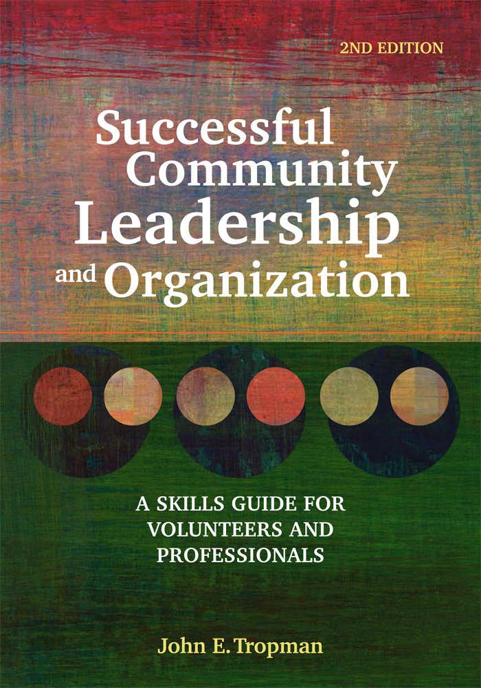 Successful Community Leadership and Organization: A Skills Guide for Volunteers and Professionals,Used