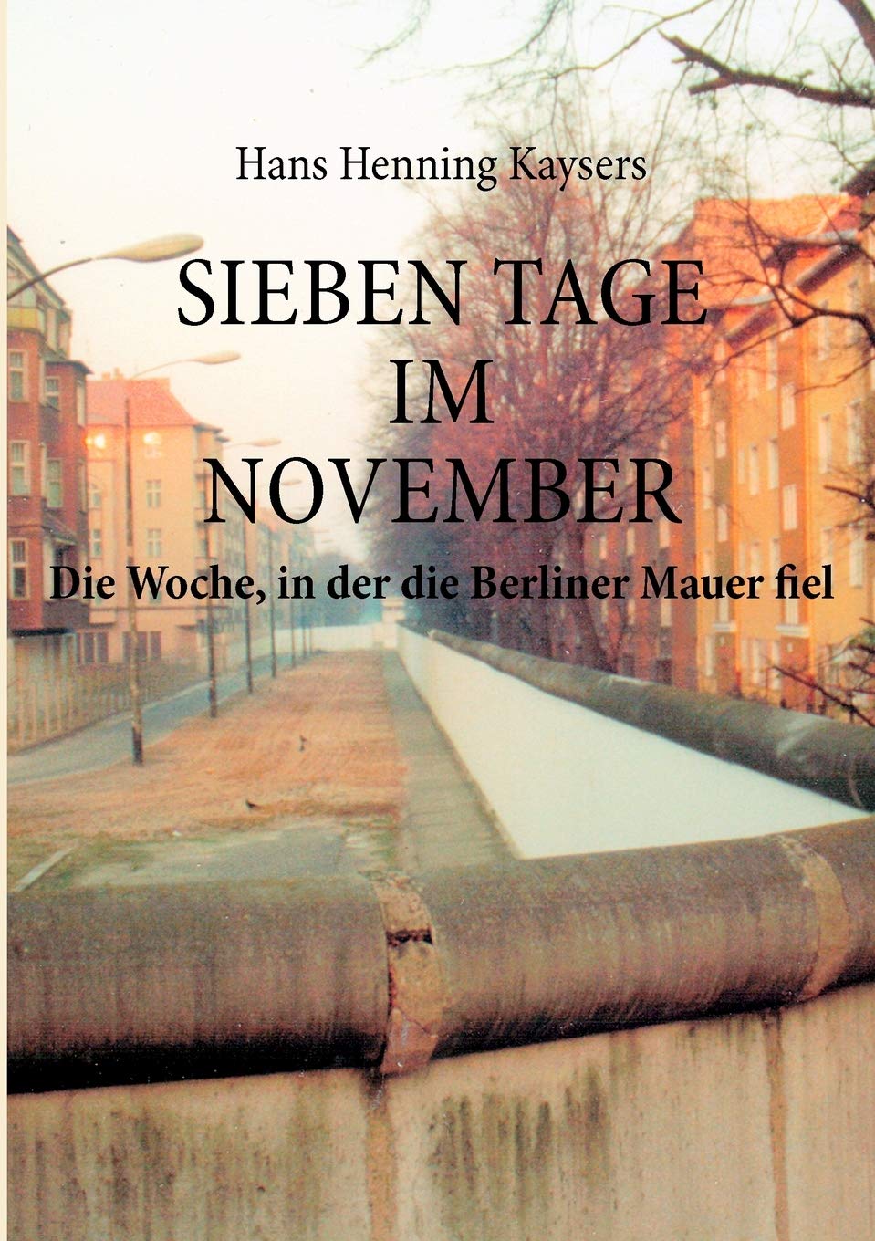 Sieben Tage im November: Die Woche, in der die Berliner Mauer fiel (German Edition),Used