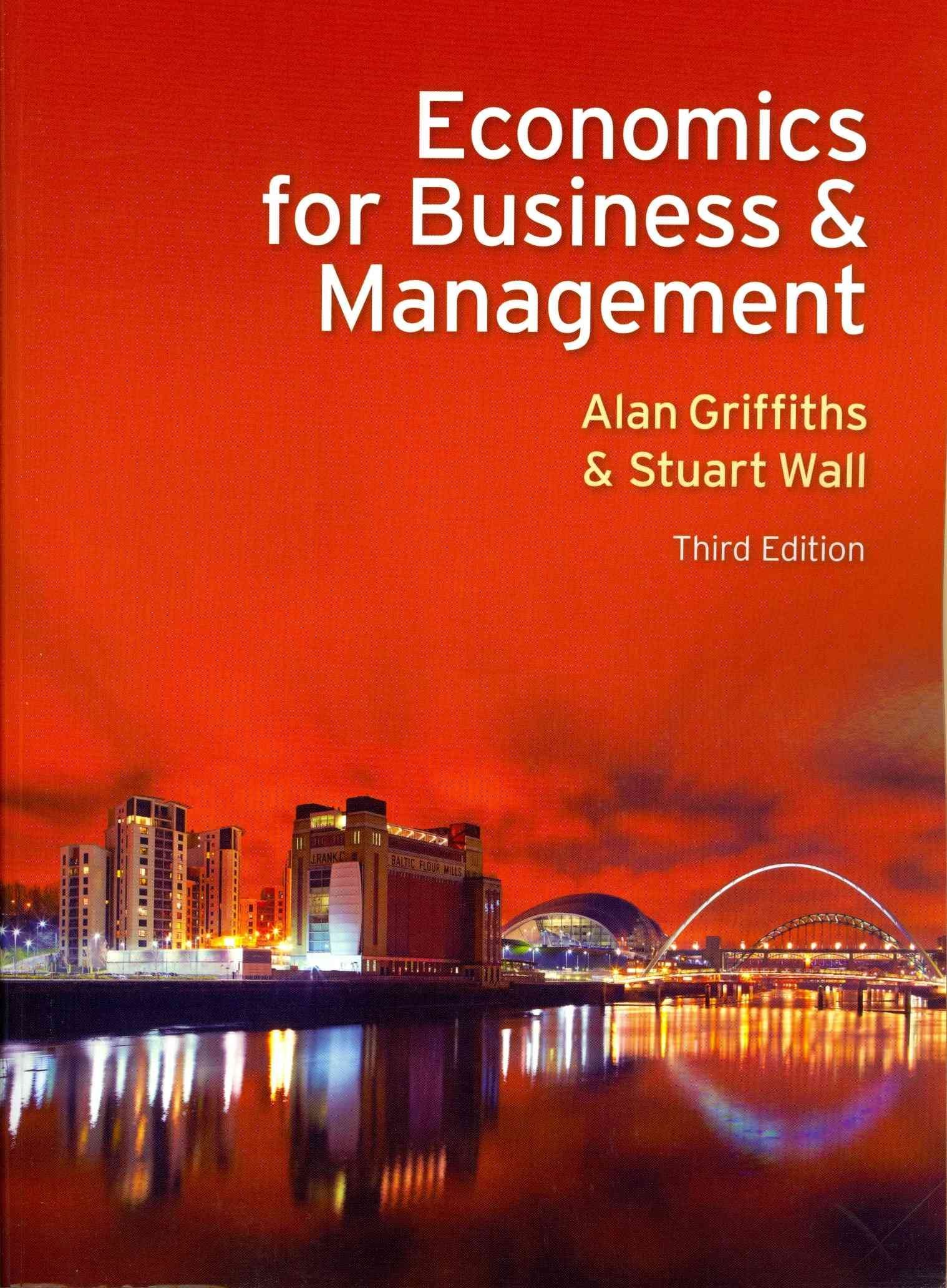 Economics for Business and Management (3rd Edition),New