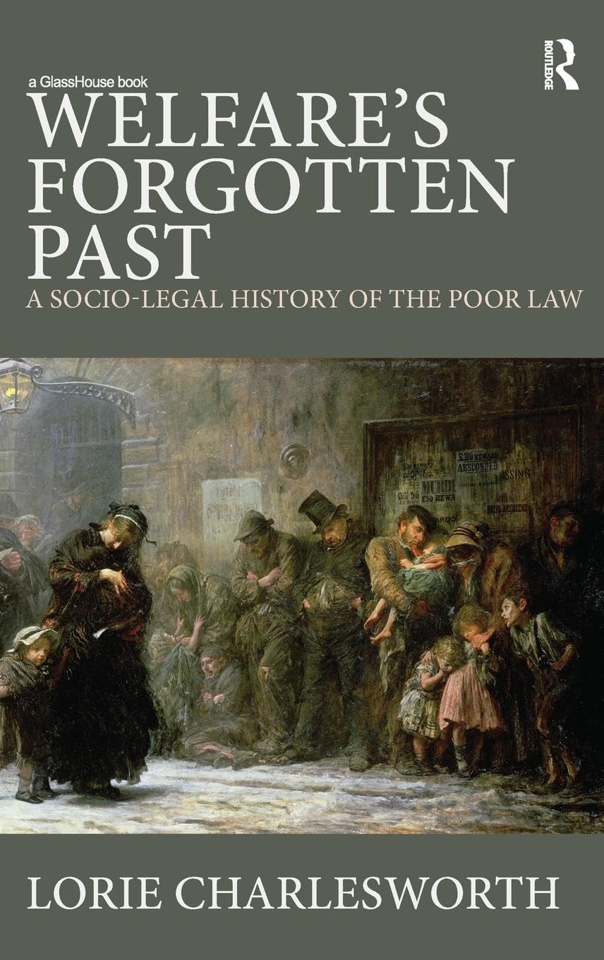 Welfare's Forgotten Past: A SocioLegal History of the Poor Law,Used