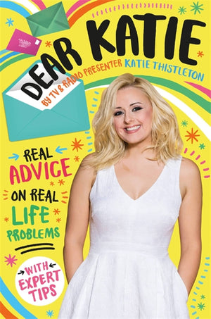 Dear Katie: Real Advice On Real Life Problems With Expert Tips